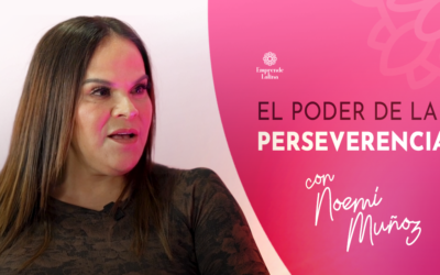 El poder de la perseverancia y no rendirse con Noemi Muñoz