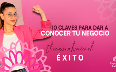 10 Claves para Dar a Conocer Tu Negocio: El Camino Hacia el Éxito 