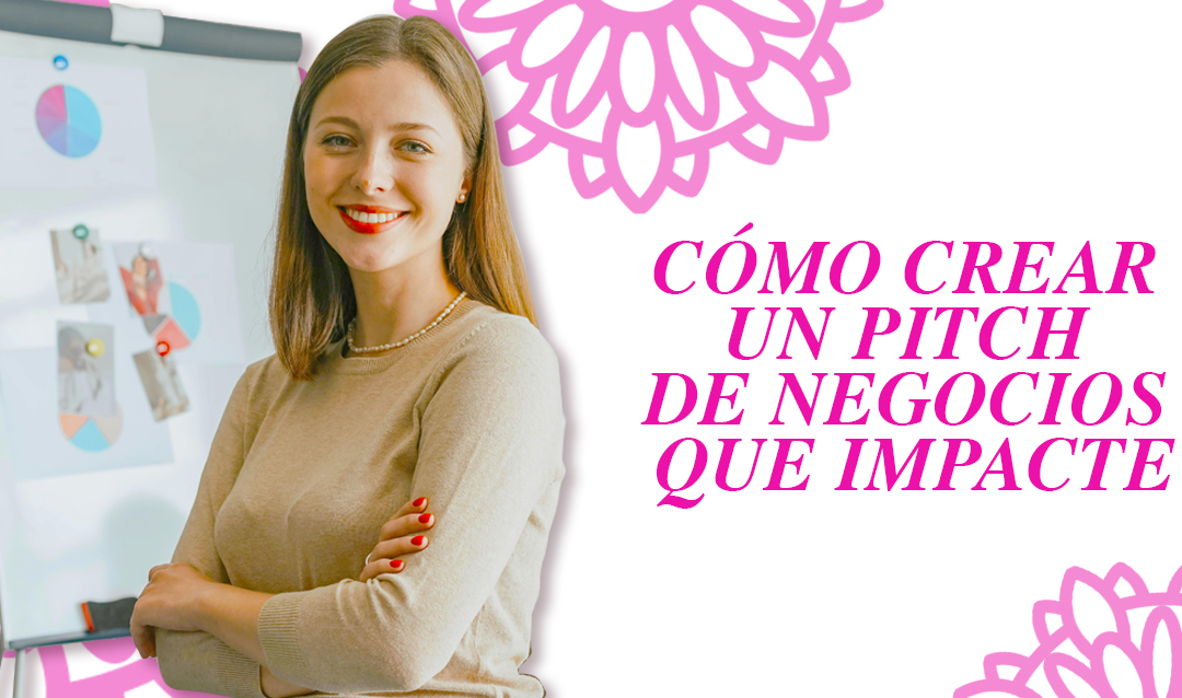 Cómo Crear un Pitch de Negocios que Impacte
