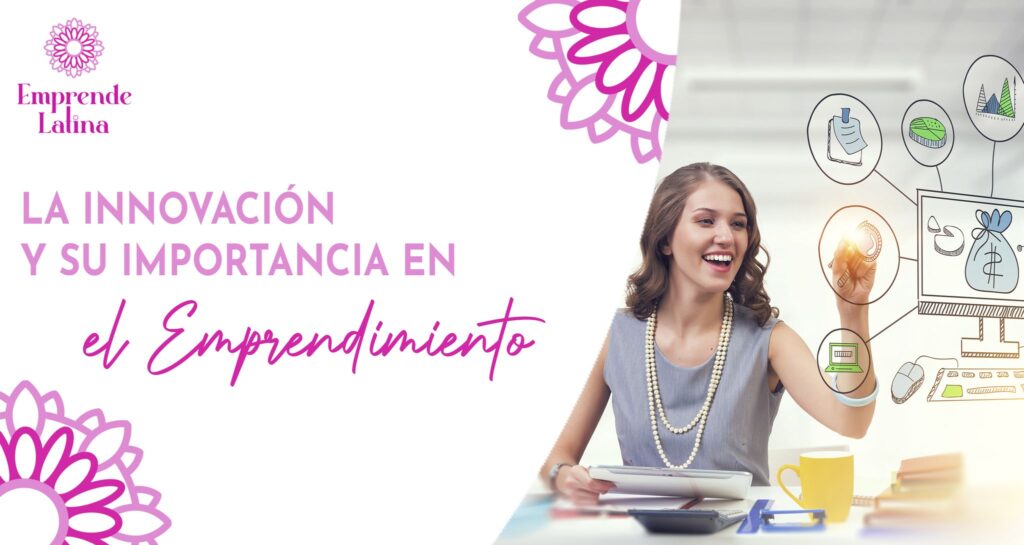 La Innovación y su Importancia en el Emprendimiento