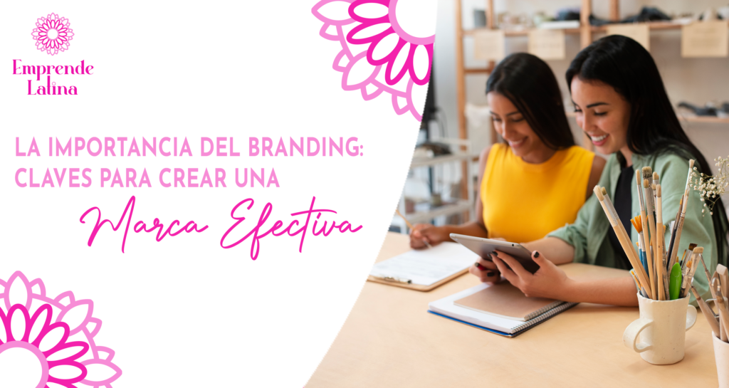 La Importancia del Branding: Claves para Crear una Marca Efectiva