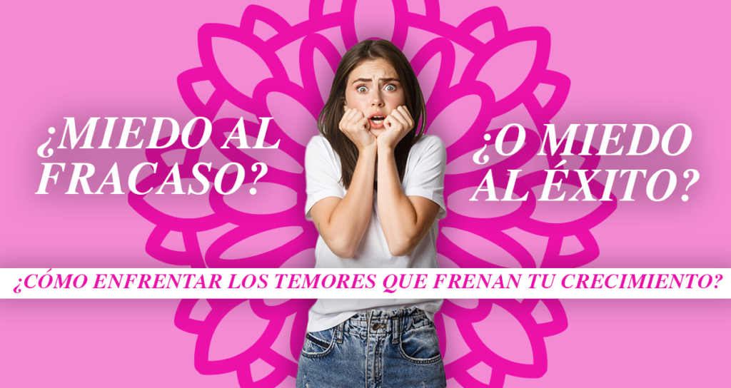 ¿Miedo al Fracaso o Miedo al Éxito?